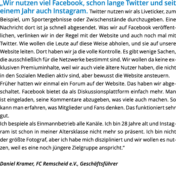  Wir nutzen viel Facebook  schon lange Twitter und seit einem Jahr auch Instagram  Twitter nutzen wir als Liveticker    