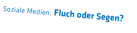  Soziale Medien  Fluch oder Segen   