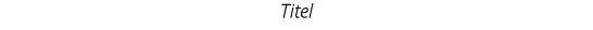 Titel