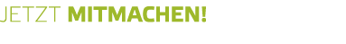 JETZT mitmachen 
