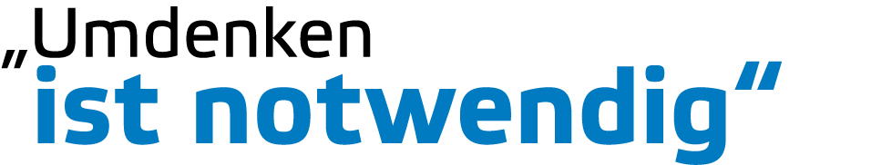  Umdenken ist notwendig 