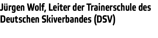 J rgen Wolf  Leiter der Trainerschule des Deutschen Skiverbandes  DSV 