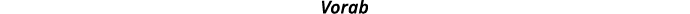 Vorab