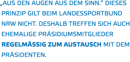  Aus den Augen aus dem Sinn   Dieses Prinzip gilt beim Landessportbund NRW nicht  Deshalb treffen sich auch ehemalige   
