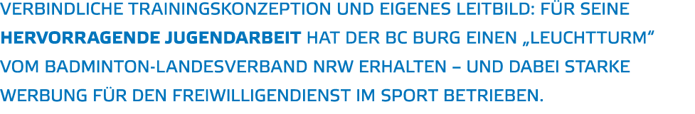 Verbindliche Trainingskonzeption und eigenes Leitbild  F r seine hervorragende Jugendarbeit hat der BC Burg einen  Le   