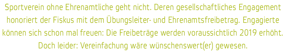 Sportverein ohne Ehrenamtliche geht nicht  Deren gesellschaftliches Engagement honoriert der Fiskus mit dem  bungslei   