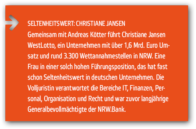 SELTENHEITSWERT: CHRISTIANE JANSEN Gemeinsam mit Andreas K tter f hrt Christiane Jansen WestLotto, ein Unternehmen mi   